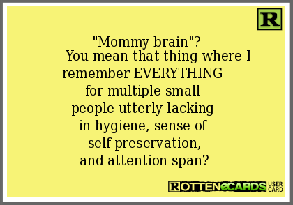 Mommy Brain Quote: 